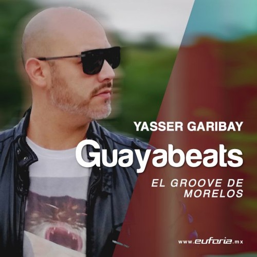 GUAYABEATS 039 - Yasser Garibay
