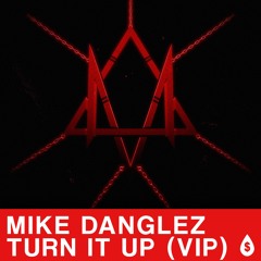 Mike Danglez - TURN IT UP (VIP)