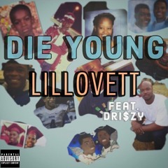 Die Young (Feat. Dri$zy)