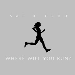 where will you run? (feat. Eazy Double O)