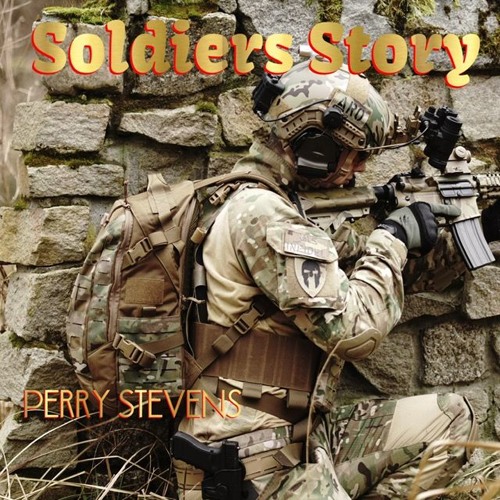 Soldiers Story by Perry Stevens | Free Listening on SoundCloud