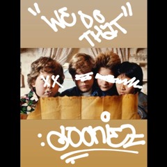 WE DO THAT - GOONIE KILO x GOLDIE DA GOON x CJ x FiF (Prod. by IcerMakinBangers)