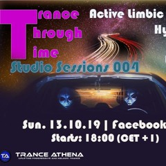 Trance Through Time - Studio Sessions 004 (Active Limbic System)