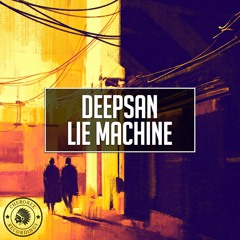 Deepsan - Lie Machine (Original Mix)