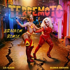 Lia Clark - Terremoto Feat. Gloria Groove (Brackem Remix)
