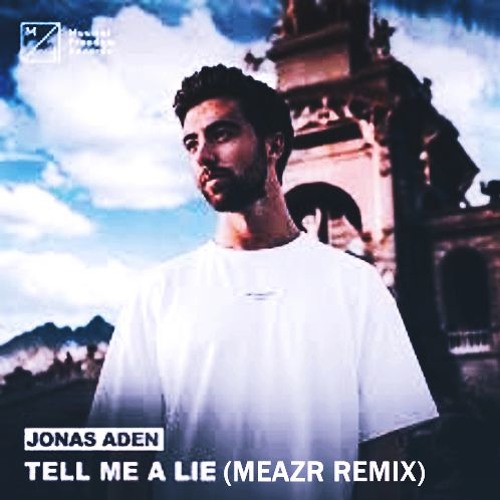 Jonas Aden Tell Me A Lie Remix