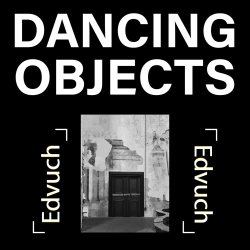 Dancing Objects'007 || Edvuch