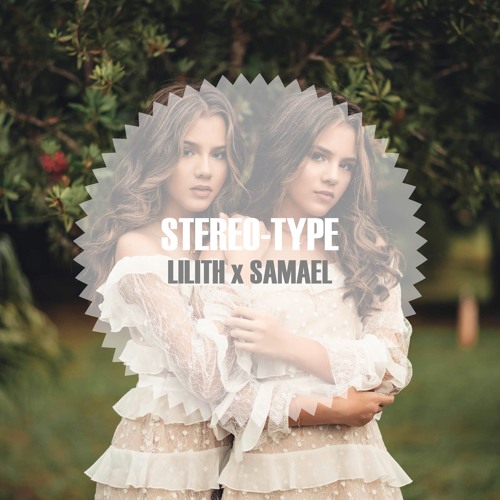 Stereo-Type - Lilith x Samael