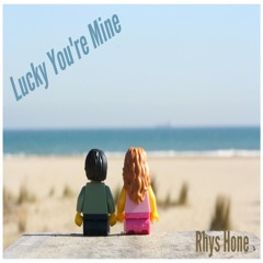 Lucky You're Mine