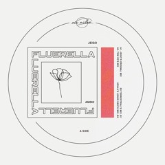 AM002 // Jeigo - Fluerella EP (w/ Tom VR, Ex-Terrestrial & Urulu)