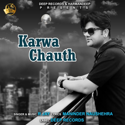 Stream KARWA CHAUTH || R JAY || MANINDER NAUSHEHRA || LATEST PUNJABI  ROMANTIC MP3 SONG 2019 || DEEP RECORDS by Deep Records | Listen online for  free on SoundCloud