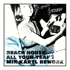 FREE DOWNLOAD: Beach House — All Your Yeahs (Mik Kartl Rework)