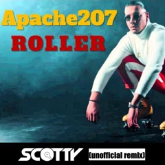 Apache207 - Roller (Scotty unofficial Remix)