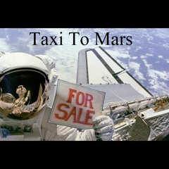 Taxi To Mars (Collaborative composition w. Jimmy Quango)