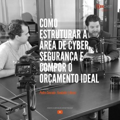 #1.1 Introdução à Segurança da Informação | Como estruturar a área e o orçamento ideal