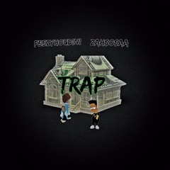 Trap ft. ZahSosaa (Prod. By Kyd Ace)