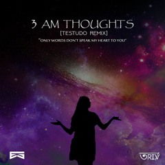 TRIV - 3 AM Thoughts (Testudo Remix)