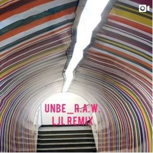 Unbe _R.A.W._LJL Remix