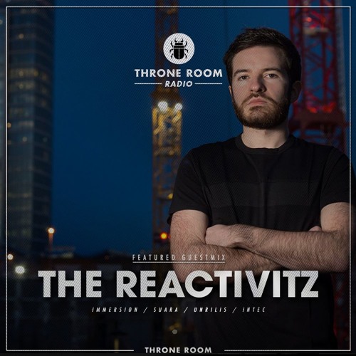 Throne Room Radio #041 - The Reactivitz [ADE Special]