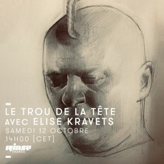 Le Trou de la Tête w/ Elise Kravets 12.10.19