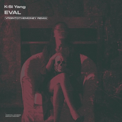 K-Si Yang - Eval (vrgntothemoney remix)