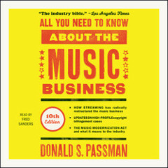 ALL YOU NEED TO KNOW ABOUT THE MUSIC BUSINESS Audiobook Excerpt