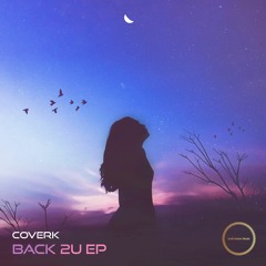 Premiere: Coverk 'Back 2U’ [Indivision Music]