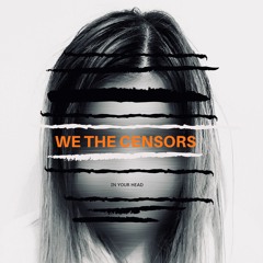We The Censors - In Your Head