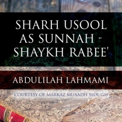 Sharh Usool As Sunnah - Sheikh Rabee'