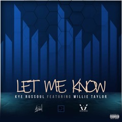 Let Me Know ft. Willie Taylor