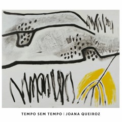 Joana Queiroz / Tempo sem Tempo