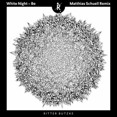 PREMIERE: White Night – „Be“ (Matthias Schuell Remix) [Ritter Butzke Studio]