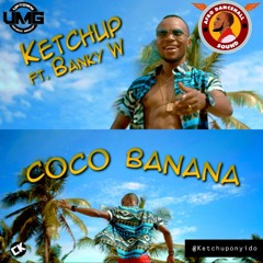 Ketchup ft. Banky W - Coco Banana
