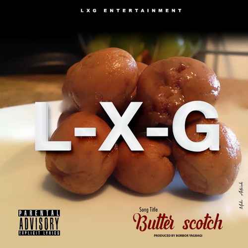 LXG - Butterscotch (Sierra Leone Music 2019) 🇸🇱