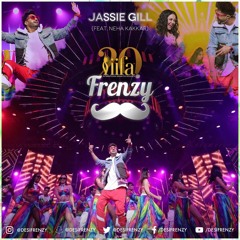 DJ Frenzy - IIFA Frenzy - Jassie Gill (feat. Neha Kakkar)