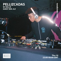 Pellizcadas w/ JLZ @Noods Radio