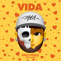 Maka - Vida (Nino Perez Edit 2019)