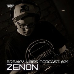 Breaky Vibes Podcast 024- ZENON