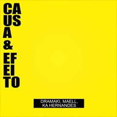 Dramaki, Maell, Ká Hernandes - Causa & Efeito (Brazilian Bass mix) [FREE DOWNLAOD]