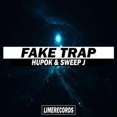 [OUT NOW!!]  HuPok & Sweep J - Fake Trap (Orignal Mix)