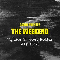 David Puentez - The Weekend (Pajane & Noel Holler VIP Edit)