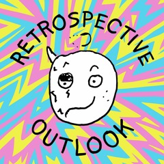 Retrospective Outlook