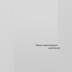 PREMIERE: Black Mannequin - Zero [Pocketmoth]