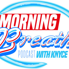 My Morning Breath Podcast Ep: 022