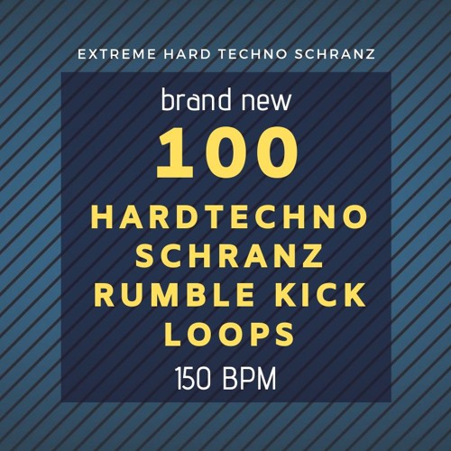 100 Hard Techno Schranz Rumble Kick Loops 150 Bpm