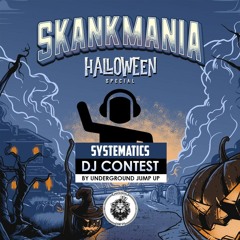 *WINNING ENTRY* SYSTEMATICS DJ CONTEST - UNDERGROUND AT SKANKMANIA HALLOWEEN EDITION