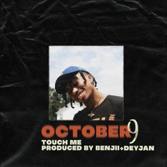 OCTOBER9//TOUCH ME