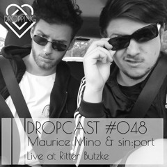 Dropcast #048 Maurice Mino & sin:port  @Ritter Butzke Anniversary