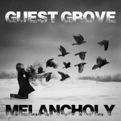 Guest Grove - Melancholy