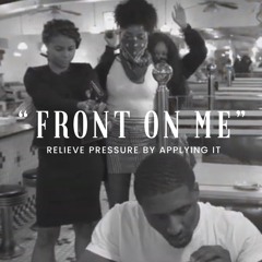 Front On Me (Prod by Dos Dias) VIDEO IN MY BIO!